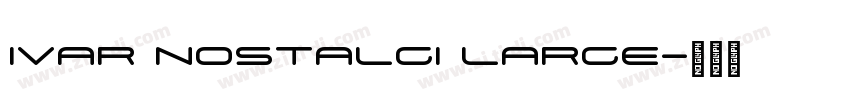Ivar Nostalgi Large字体转换